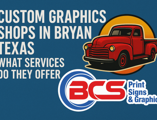 Custom Graphics Shops in Bryan, Texas: What Services Do They Offer
